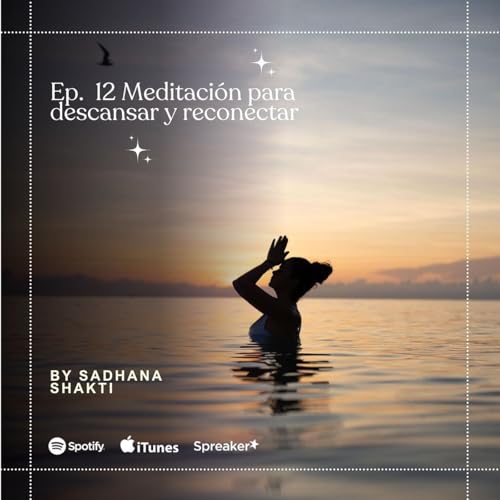 Page de couverture de Ep. 12 Meditación para descansar y reconectar