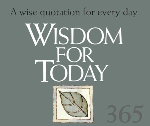 365 Wisdom for Today: A Wise Quotation for Every Day