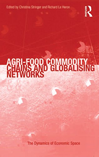 Agri-Food Commodity Chains and Globalising Networks (The Dynamics of ...