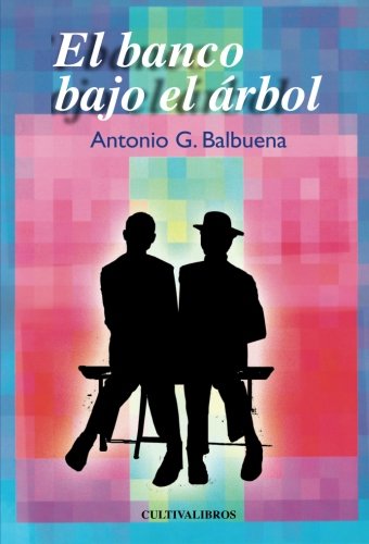 EL BANCO BAJO EL ÁRBOL (Cultiva)