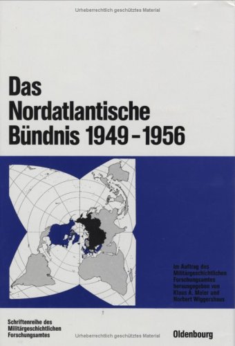 Das Nordatlantische Buendnis 1949 - 1956. Textbeitraege teils in englischer und franzoesischer Sprache