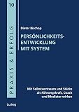 Persönlichkeitsentwicklung mit System: Mit Selbstvertrauen und Stärke als Führungskraft, Coach und Mediator wirken (Praxis & Erfolg)