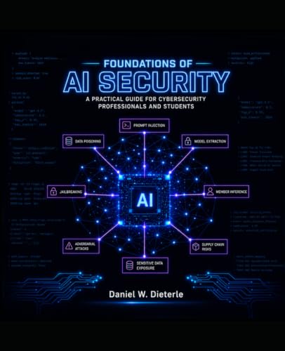 Foundations of AI Security: A Practical Guide for Cybersecurity P...