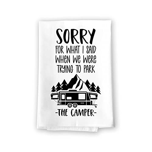 Honey Dew Gifts, Sorry for What I Said When We were Parking, Camper Dish Towels, Camping Kitchen Towels, Gifts for Campers and Hikers, Hiking Kitchen Towel, 27 inch by 27 inch, 10589