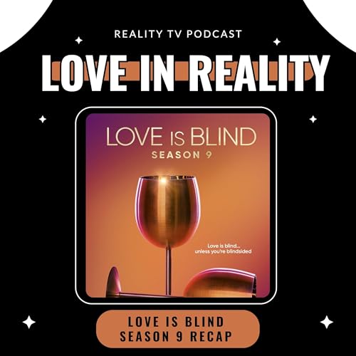 Love Is Blind Season 9 | The Pod Episodes Recap & Review