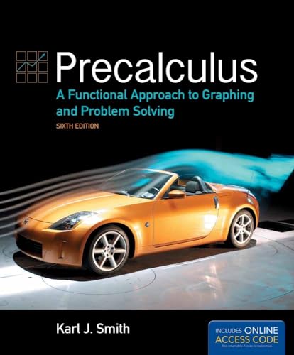 Precalculus: A Functional Approach to Graphing and Problem Solving: . (The Jones & Bartlett Learning Series in...