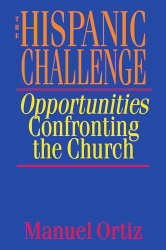 The Hispanic Challenge: Opportunities Confronting the Church