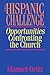 The Hispanic Challenge: Opportunities Confronting the Church