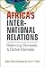Africa's International Relations: Balancing Domestic and Global Interests