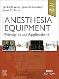 Anesthesia Equipment E-Book: Principles and Applications