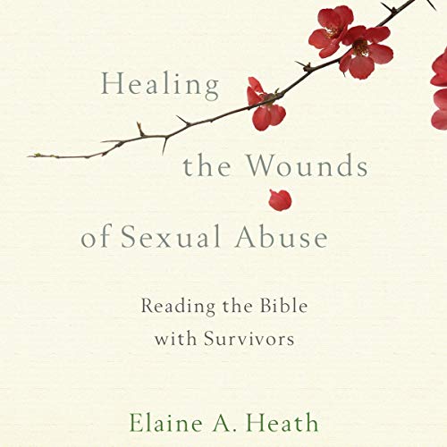 Healing the Wounds of Sexual Abuse by Elaine A. Heath episode artwork