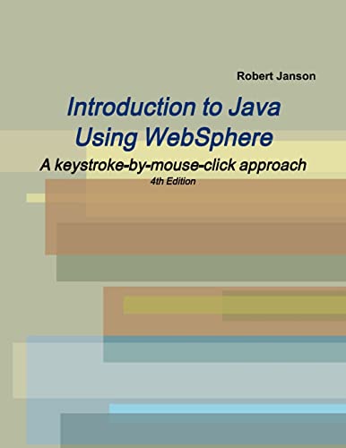 Introduction to Java Using WebSphere, 4th Edition
