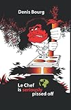 Le Chef is seriously pissed off