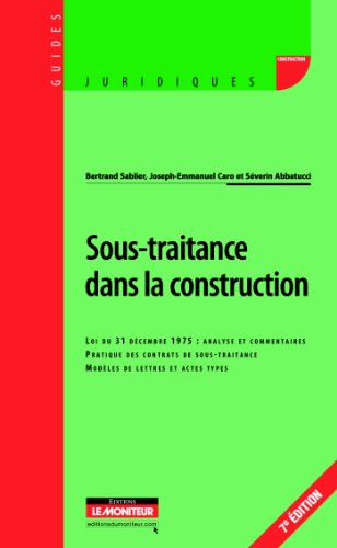 Télécharger Sous-traitance dans la construction: Loi du 31 décembre 1975 : analyse et commentaires - Pratique d Livre PDF Gratuit
