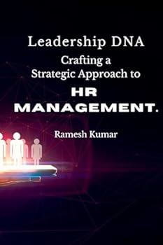 Paperback Leadership DNA: Crafting a Strategic Approach to HR Management. Book