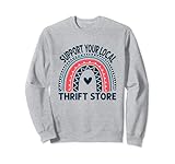Support Your Local Thrift Store Thift Shop Second-Hand-Shop Sweatshirt