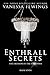 Enthrall Secrets: Book 7 (Enthrall Sessions)