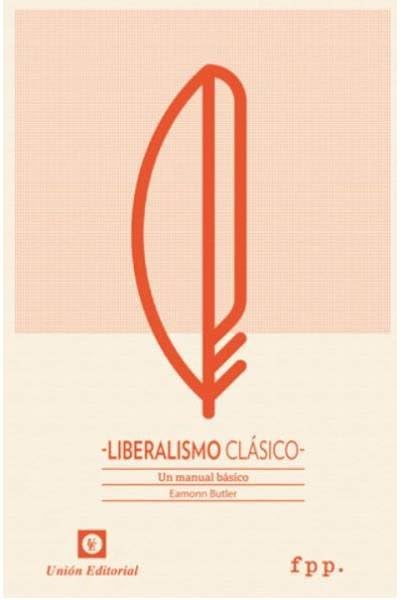 Portada de Liberalismo Clasico: Un Manual Basico
