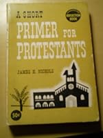 A Short Primer for Protestants B0007DRUI0 Book Cover