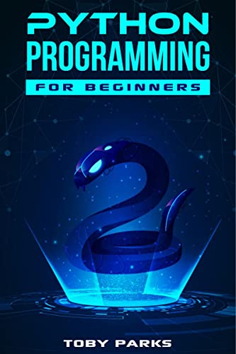 Python Programming for Beginners : Crash Course on Python for Web...