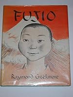 Fujio: Story and Lithographs by Raymond Creekmore B0007E0WKC Book Cover