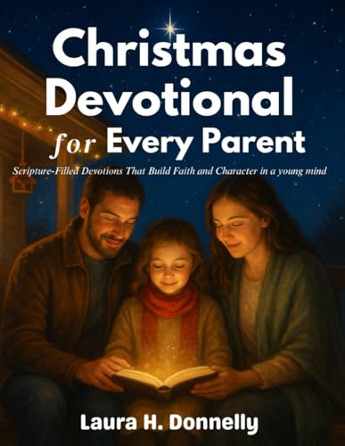 Christmas Devotional for Every Parent: Scripture-Filled Devotions That Build Faith and Character in a young mind für 13,01 EUR bei amazon.de Bild: Christmas Devotional for Every Parent: Scripture-Filled Devotions That Build Faith and Character in a young mind für 13,01 EUR bei amazon.de