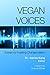 Produktbild Vegan Voices: Essays by Inspiring Changemakers
