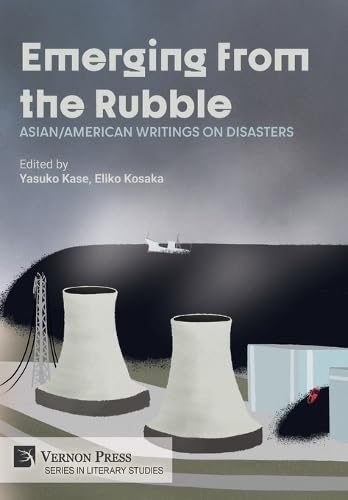 Emerging from the Rubble: Asian/American Writings on Disasters (Literary Studies)      Hardcover – June 24, 2025