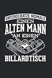 Unterschätze Niemals Einen Alten Mann An Einem Billardtisch: Billard Notizbuch, Snooker Geschenkidee für den Billardspieler (Gepunktet, Dot Grid, 120 Seiten, ca. DIN A5)