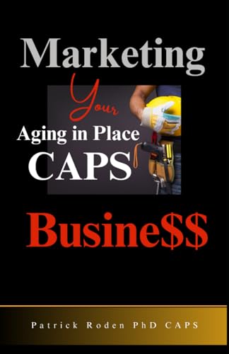 Marketing Your CAPS Aging in Place Business
