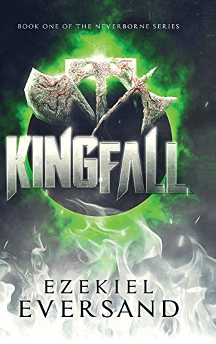 Kingfall: Book One of the Neverborne Series