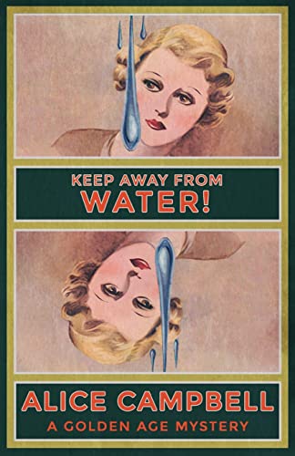 Keep Away From Water!: A Golden Age Mystery