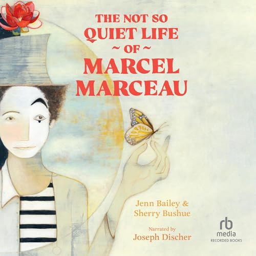 Couverture de The Not So Quiet Life of Marcel Marceau