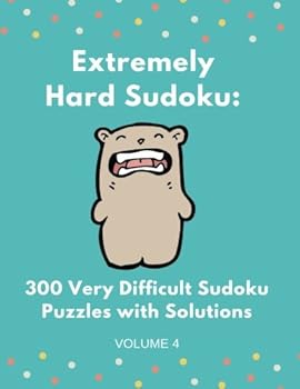 Paperback Extremely Hard Sudoku: 300 Very Difficult Sudoku Puzzles with Solutions Volume 4 Book