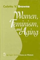 Women, Feminism and Aging 0826112005 Book Cover