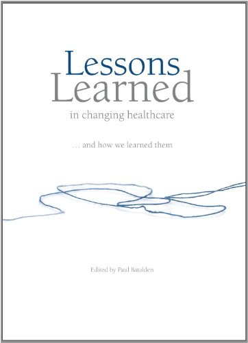 Lessons Learned in Changing Healthcare: And How... 0981008925 Book Cover
