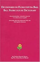 Diccionario de floricultura Ball: English-Spanish/Spanish-English with Spanish Definitions 1883052092 Book Cover