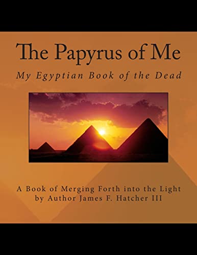 The Papyrus of Me: My Egyptian Book of the Dead 1505346827 Book Cover