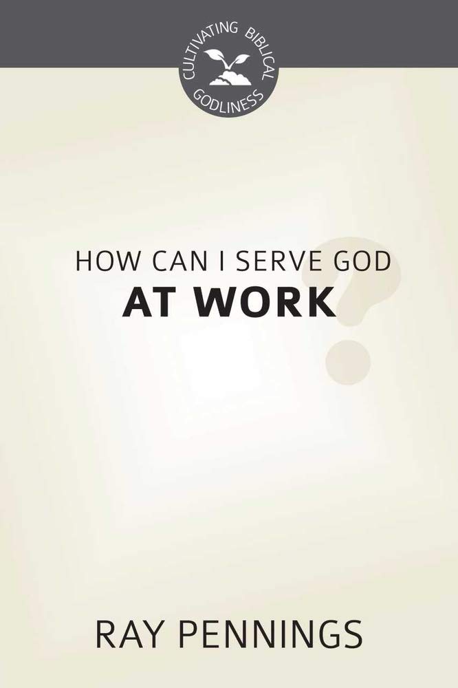 Buy How Can I Serve God at Work? — BookShops.in