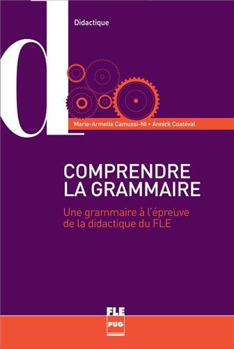 Télécharger Comprendre la grammaire : Une grammaire à l'épreuve de la didactique du FLE Livre PDF Gratuit