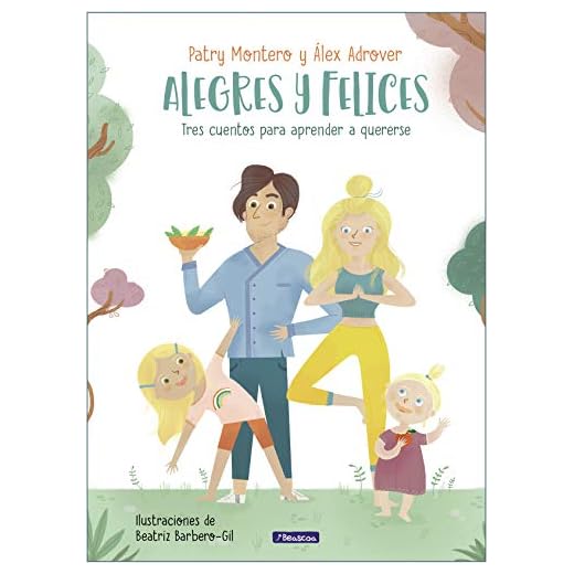 Alegres y felices: Tres cuentos para aprender a quererse (Emociones, valores y hábitos)