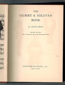 THE GILBERT AND SULLIVAN BOOK. Revised Edition.
