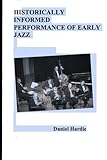 Historical Performance of Early Jazz:: The Short Version