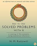 End-to-End Solved Problems With R: a catalog of 26 examples using statistical inference