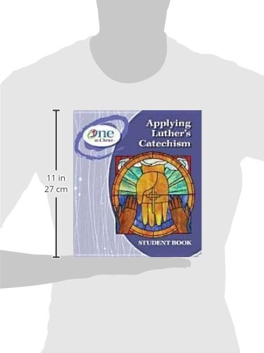 Applying Luther's Catechism Student Book - One in Christ ESV