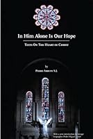 In Him Alone Is Our Hope: Texts on the Heart of Christ (1966-1983) 1947617141 Book Cover