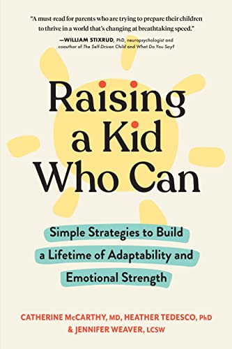 Cover of Raising a Kid Who Can: Simple Strategies to Build a Lifetime of Adaptability and Emotional Strength