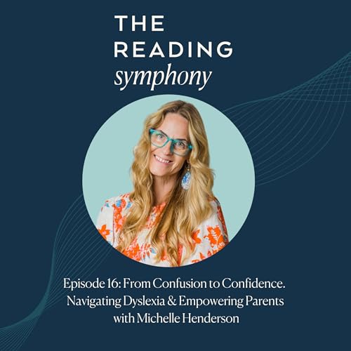 From Confusion to Confidence. Navigating Dyslexia & Empowering Parents with Michelle Henderson