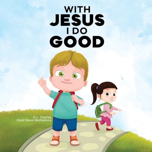Image of With Jesus I Do Good: A practical Bible story for kids to handle peer pressure and stand up for the truth, with Bible lessons for Sunday School and ... perfect for ages 3 to 8 (With Jesus Series)