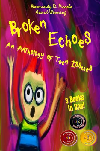 Broken Echoes: An Anthology of Teen Issues